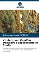 Virulenz von Candida tropicalis: Experimentelle Studie (German Edition) 6208624649 Book Cover