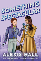 Something Spectacular (Something Fabulous, #2) 1542035287 Book Cover