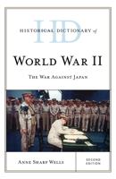 Historical Dictionary of World War II: The War against Japan 1538102552 Book Cover