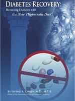 Diabetes Recovery: Reversing Diabetes with the New Hippocratic Diet 0982011105 Book Cover