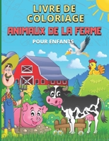 Livre De Coloriage Animaux De La Ferme Pour Enfants: 20 coloriages inédits pour les amoureux des animaux et de la ferme, éducatives amusantes avec des enfants 8.5x11 B08SPF5G3Q Book Cover