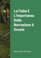 La fiaba e l'importanza della narrazione a scuola (Italian Edition) 1312232331 Book Cover