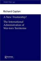 A New Trusteeship? (Adelphi Papers, 341) 0198515650 Book Cover