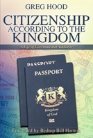 Citizenship According to the Kingdom: A Life of Governmental Authority B0C91N7X2G Book Cover