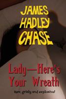 Lady Here's Your Wreath 1627553576 Book Cover