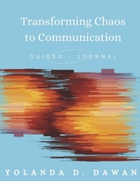 Transforming Chaos to Communication: Guided Journal B0GTSM21H3 Book Cover