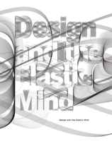 Design and the Elastic Mind 0870707329 Book Cover