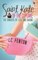 St. Kate of the Cupcake: The Dangers of Lust and Baking 1623420849 Book Cover