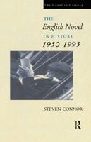 The English Novel In History: 1950-1990 (The Novel in History) 041507231X Book Cover