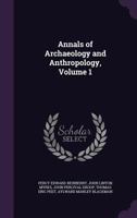 Annals of Archaeology and Anthropology, Volume 1 1358657246 Book Cover