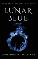 Lunar Blue (1) (The Lunar Blue Saga) 1735345008 Book Cover