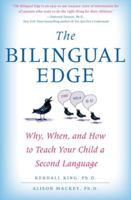 The Bilingual Edge: Why, When, and How to Teach Your Child a Second Language 0061246565 Book Cover