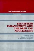 Self-Esteem Enhancement With Children and Adolescents (Psychology Practitioner Guidebook Series) 0080327648 Book Cover
