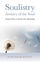 Soulistry- Artistry of the Soul: Creative Ways to Nurture Your Spirituality 1846946158 Book Cover