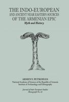 The Indo-European and Ancient Near Eastern Origins of the Armenian Epic: Myth and History (Journal of Indo-European Studies) 094169481X Book Cover