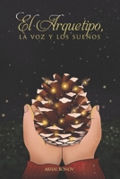 El Arquetipo, la voz, y los sueños (Spanish Edition) B0CNZ1WTPF Book Cover