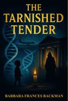 The Tarnished Tender B0H5HN276N Book Cover