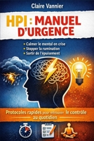 HPI : Manuel d’Urgence: Protocoles rapides pour retrouver le contrôle au quotidien B0GMQNZQRC Book Cover