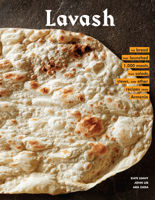 Lavash: The bread that launched 1,000 meals, plus salads, stews, and other recipes from Armenia (Armenian Cookbook, Armenian Food Recipes) 145217265X Book Cover