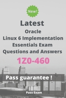 Latest Oracle Linux 6 Implementation Essentials Exam 1Z0-460 Questions and Answers: Guide for Real Exam B087L4PD8V Book Cover