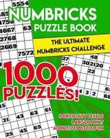 Numbricks Puzzle Book: The Ultimate Numbricks Challenge - 1000 Puzzles (Volume 1) 1986527387 Book Cover