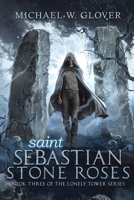 Saint Sebastian: Stone Roses 0998158828 Book Cover
