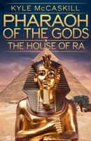 Pharaoh Of The Gods: The House Of Ra B0DT639SHQ Book Cover