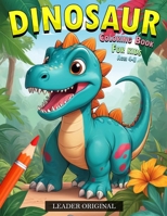 Dinosaurs Coloring Book for Kids Ages 4-8: Fun and Easy Dino-Themed Pages Featuring Adorable Dinosaurs, Prehistoric Scenes and More! B0CVNTY8NL Book Cover