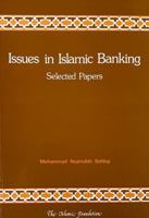 Issues in Islamic Banking: Selected Papers (Islamic Economics Series) 0860371174 Book Cover