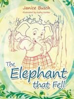The Elephant That Fell 1452505136 Book Cover