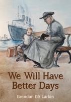 We Will Have Better Days 1835387136 Book Cover