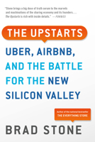 The Upstarts: How Uber, Airbnb, and the Killer Companies of the New Silicon Valley Are Changing the World 0316388394 Book Cover