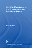 Mobility, Migration and the Chinese Scientific Research System 1138879053 Book Cover