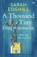 A Thousand Tiny Disappointments: an emotional novel about loss, guilt and making the right choices 1914614402 Book Cover