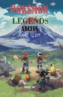 POKÉMON LEGENDS: ARCEUS GAME GUIDE: Walkthrough, Tips, and Tricks of Everything you need to know about Pokémon Legends: Arceus B09TFF75DT Book Cover