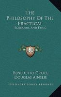 Philosophy of the Practical: Economic and Ethic; 1162744197 Book Cover