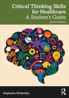 Critical Thinking Skills for Healthcare: A Student’s Guide 1032858133 Book Cover