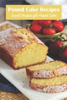 Pound Cake Recipes: Sweet Recipes for Pound Cake: Pound Cake Recipes For You null Book Cover