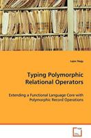 Typing Polymorphic Relational Operators 3639068548 Book Cover
