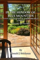 In the Shadow of Blue Mountain: LIVES AND LETTERS OF A REMARKABLE FAMILY - Volume III, 1962-2022 B0CR5C2JQN Book Cover