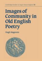Images of Community in Old English Poetry 0521031842 Book Cover