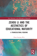 Zehou Li and the Aesthetics of Educational Maturity 1032294043 Book Cover