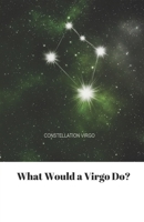 What Would A Virgo Do? 1670444473 Book Cover