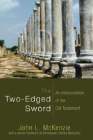 The Two-Edged Sword: An Interpretation of the Old Testament 0385069693 Book Cover