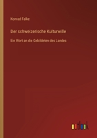 Der Schweizerische Kulturwille 384604203X Book Cover