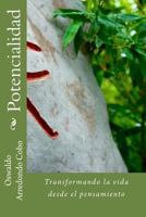 Potencialidad: Transformando La Vida Desde El Pensamiento 1533648204 Book Cover