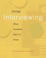 Initial Interviewing: What Students Want to Know [With DVD] 0495501484 Book Cover