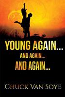 Young Again .... and Again ... and Again 1945772379 Book Cover