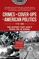 Crimes and Cover-ups in American Politics: 1776-1963 1510769102 Book Cover