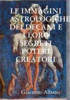 Le Immagini Astrologiche Dei Decani E I Loro Segreti Poteri Creatori 0244555338 Book Cover